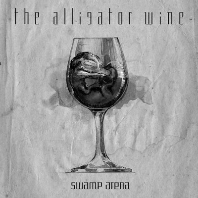 The Alligator Wine - Swamp Arena